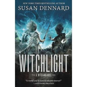 Witchlight: A Witchlands Novel -- Susan Dennard